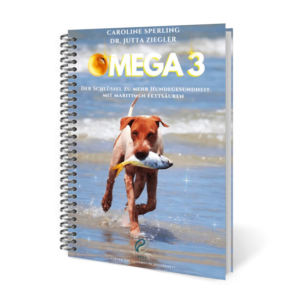 Omega 3 - Der Schlüssel zu mehr Hundegesundheit - Caroline Sperling/Dr. Jutta Ziegler